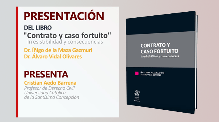 Presentación del libro “Contrato y caso fortuito. Irresistibilidad y consecuencias”