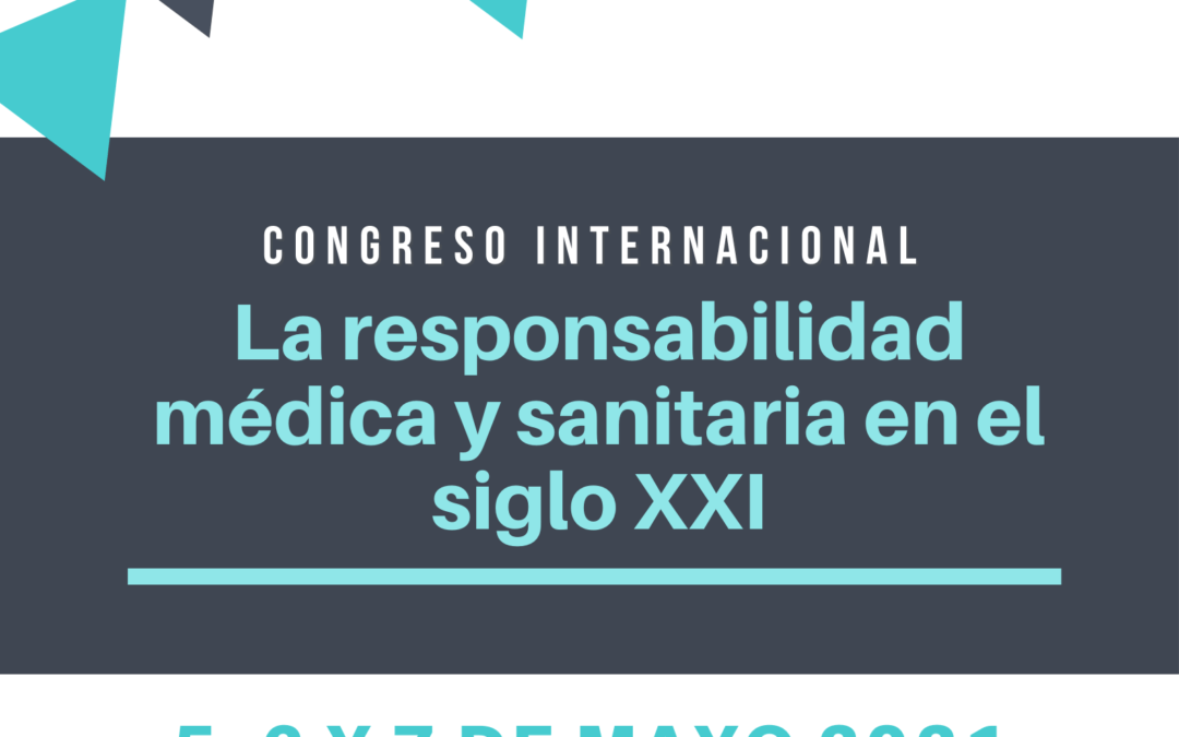 Congreso Internacional “La responsabilidad médica y sanitaria en el siglo XXI”