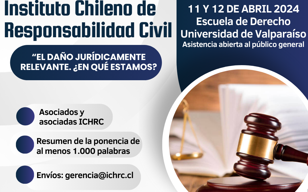 CONVOCATORIA A CONGRESO ANUAL INSTITUTO CHILENO DE RESPONSABILIDAD CIVIL: EL DAÑO JURÍDICAMENTE RELEVANTE ¿EN QUÉ ESTAMOS?
