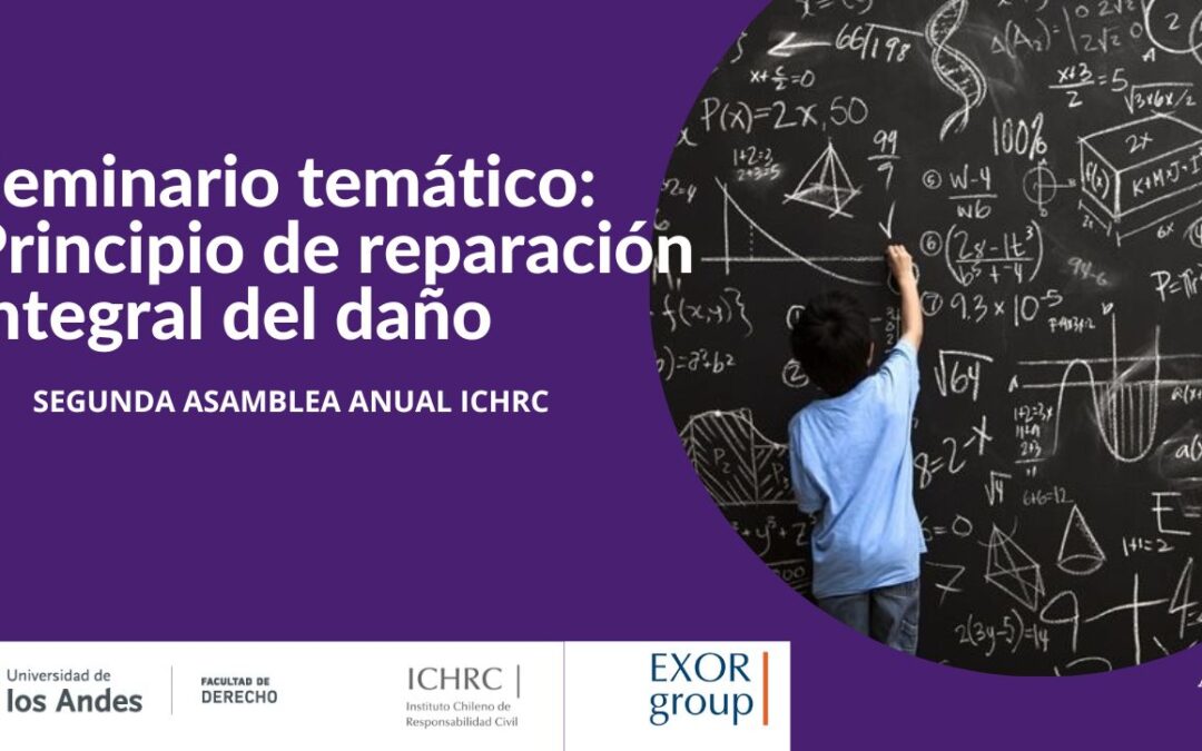 CONVOCATORIA A CONGRESO ANUAL INSTITUTO CHILENO DE RESPONSABILIDAD CIVIL: PRINCIPIO DE REPARACIÓN INTREGRAL DEL DAÑO
